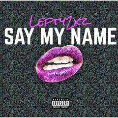 say my name-lefty done.mp3