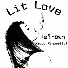 Lit Love[Prod. PTheArtist]