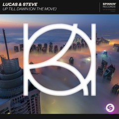Lucas & Steve - Up Till Dawn (Anokkas Remix)