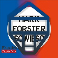 Mark Forster - Sowieso [EskiMo's Club Mix] *Buy = Free Download*