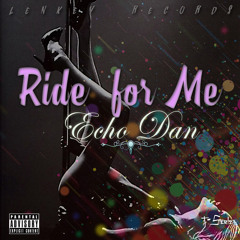 Ride For Me
