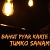Bahut Pyar Karte Hain Tumko Sanam Unplugged Version Siddharth Slathia Mp3