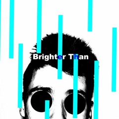 Brighter Than