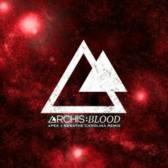 ARCHIS - Blood (APEK & Breathe Carolina Remix).mp3