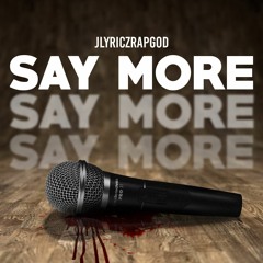 Say More (Drake-Do Not Distrub Freestyle)
