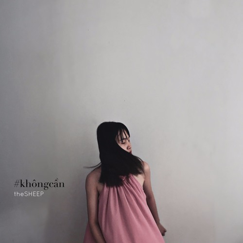 Không Cần - Hải Sâm | Cover by the SHEEP
