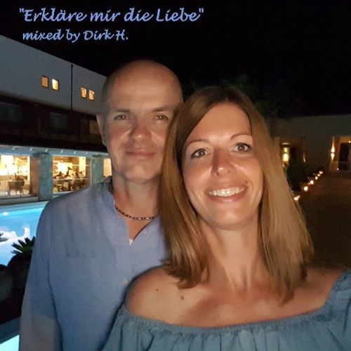 "Erkläre mir die Liebe" mixed by Dirk H.
