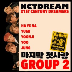 [AFF PRODUCE 202] 21st Century Dreamers (Group 2) - My First and Last