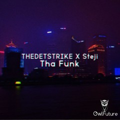 THEDETSTRIKE X Steji - Tha Funk