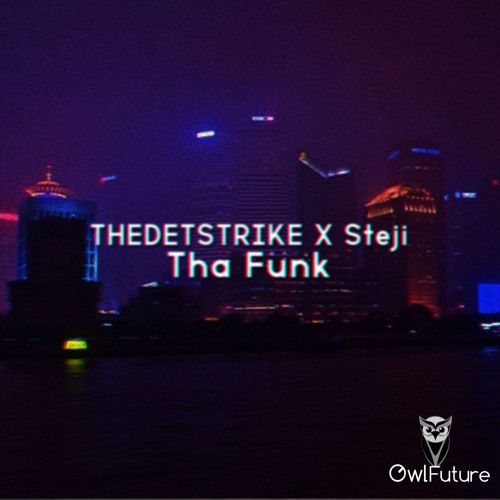 THEDETSTRIKE X Steji - Tha Funk