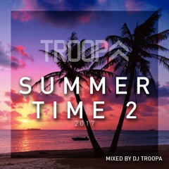 SUMMER TIME 2 MIXED BY DJ TROOPA