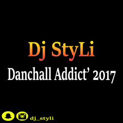 Dj StyLi - Dancehall Addict' 2017