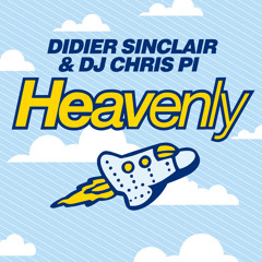 Didier Sinclair & DJ Chris Pi - Heavenly (Original)