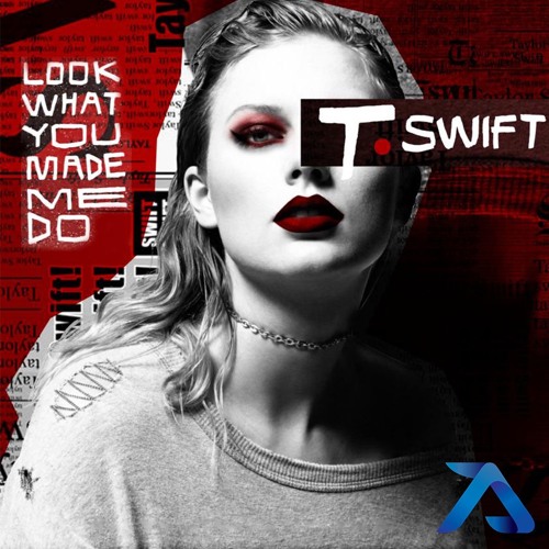 Taylor Swift Look What You Made Me Do Alphalove Remix By