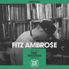 MIMS Guest Mix: Fitz Ambro$e (NBN, Tokyo)
