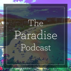The Paradise Podcast Ep 28 Ft Le Rubrique