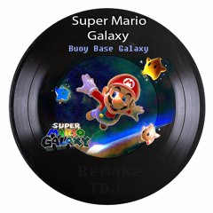 Super Mario Galaxy - Buoy Base Galaxy (TDJ)