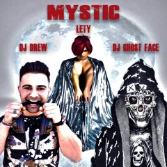 Mystic  dj Drew ft. dj Ghost face ft. Lety Mp3