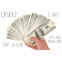 Cashx2 | C Salt (Feat. D-Slim)