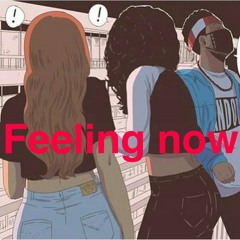 Feeling now