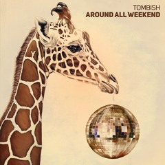 Around All Weekend (Original Mix)