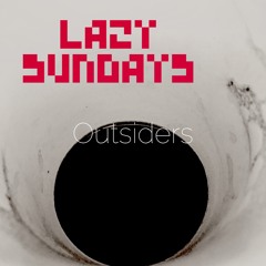 Lazy Sundays: Outsiders