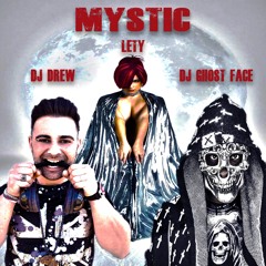 Mystic - Dj Drew feat. Dj Ghost Face and Lety Art Torres