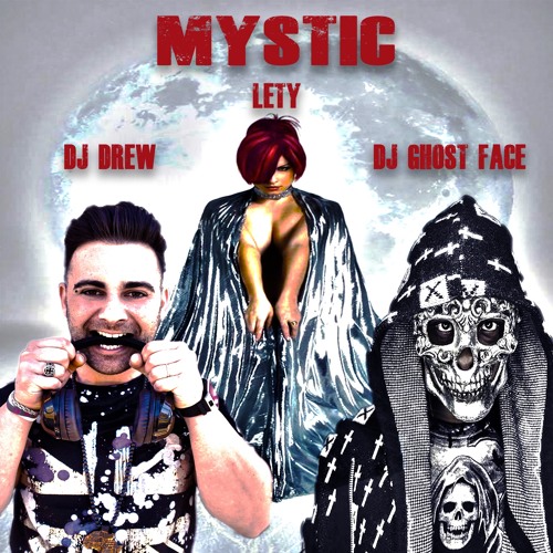 Mystic - Dj Drew feat. Dj Ghost Face and Lety Art Torres