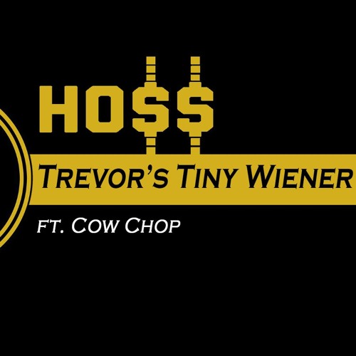 Trevor's Tiny Wiener (ft. Cow Chop) [FREE DOWNLOAD]