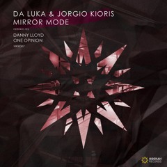 Da Luka & Jorgio Kioris - Mirror Mode (Danny Lloyd Remix)[HOOKAH Records]