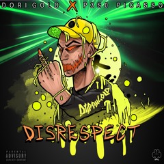 Disrespect (ft. P3S0 PICASSO prod. by OCHO)