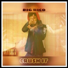 #R.I.P Big Rico - Crush It (SMDB)