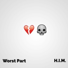H.I.M. (HER In Mind) - Worst Part (Extended Version)