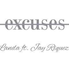 Landa - Excuses Ft. Jay Riquez