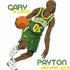 Gary Payton (Feat Atheist God)