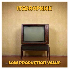 Low Production Value