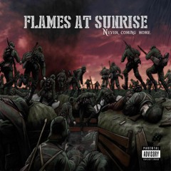 Never Coming Home - Flames At Sunrise