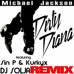 Michael Jackson ,Sin P & Kurkix - Durty Diana (Dj Solja Remix).mp3
