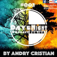 Day&Night Podcast Series episode 002 with Andry Cristian