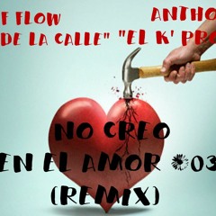 No Creo En El Amor (Remix) - Anthony Ft Jeff Flow | Prod AR Record | Rap Romantico 2017