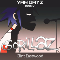 Clint Eastwood (Van Dayz Dubstep Remix)