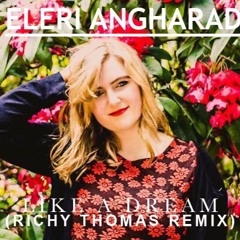 Eleri Angharad - Like A Dream (Richy Thomas Remix)(Bonus Album Track)