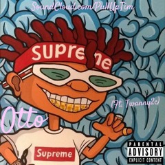 Otto (Ft. Twanny2c) [Prod. By SuperStar Bruno]