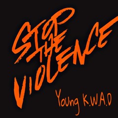 "Stop The Violence", by: Řiçh K.W.A.D