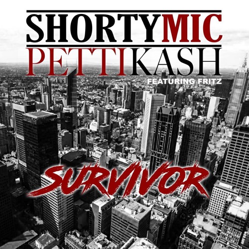 Shorty Mic & Pettikash - Survivor ft Fritz