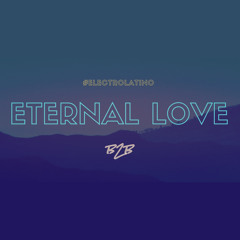 B2B - Eternal Love