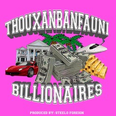 Thouxanbanfauni - Billionaires [Prod. Steelo Foreign]