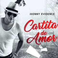 Jhonny Evidence - Cartita de Amor ( BACHATA ) NEW