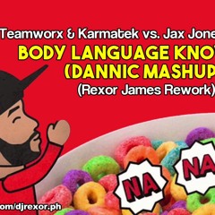 Teamworx & Karmatek vs. Jax Jones - Body Language Knows Me (Dannic Mashup) (Rexor James Rework)
