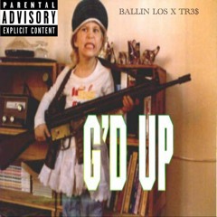 TR3$ feat Ballin Los  - G'd up